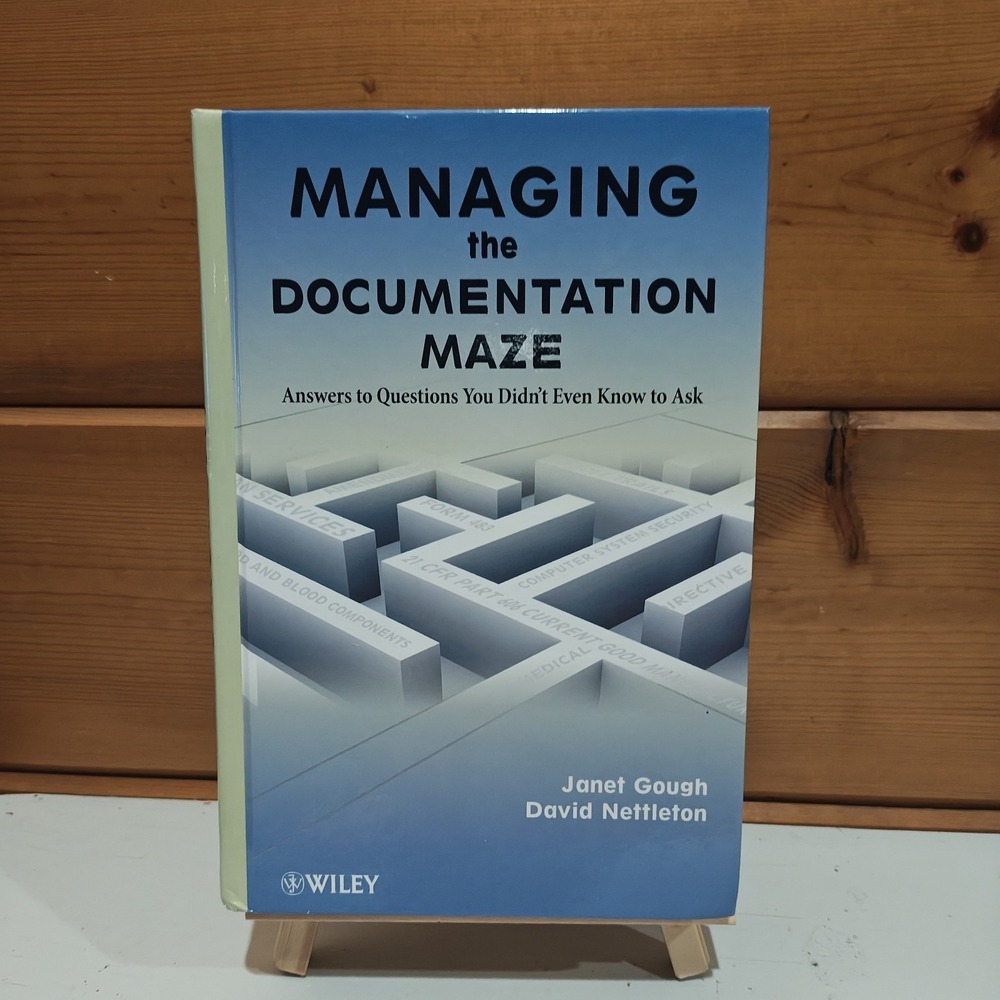 Managing the Documentation Maze : Answers to Questions You Didnt 9780470467084